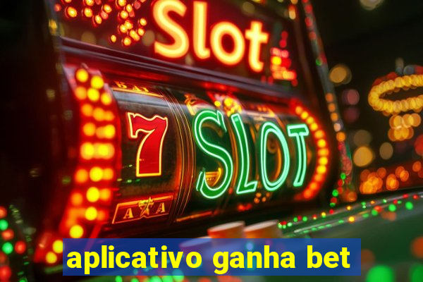 aplicativo ganha bet